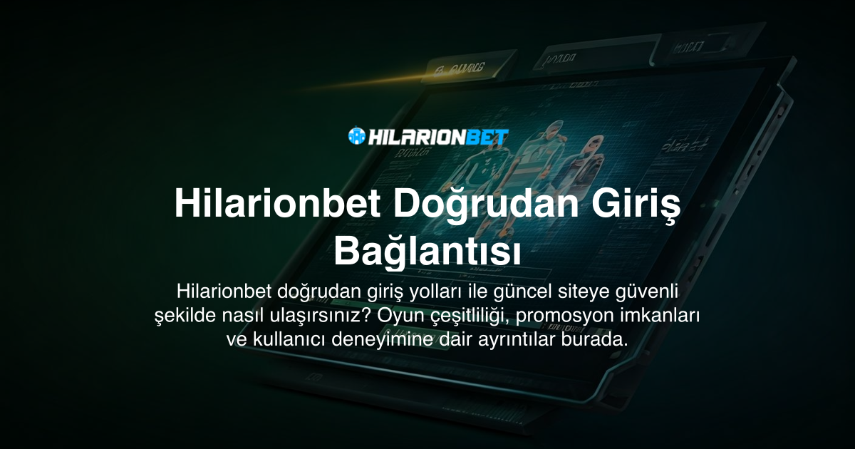 Hilarionbet Doğrudan Giriş Bağlantısı
